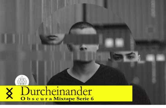 Durcheinander – Obscura Mixtape – Serie 6