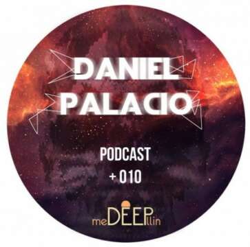 meDEEPllin presents: Podcast 010 By Daniel Palacio