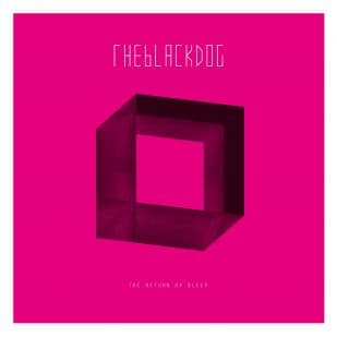 The Black Dog – The Return Ov Bleep