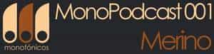 Merino – MonoPodcast 001