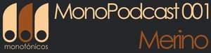 Merino – MonoPodcast 001