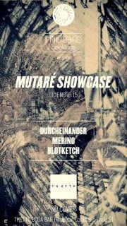 Merino, Durcheinander & Blotketch : Mutaré Showcase @ THGTTO (Tropical Buda Bar)
