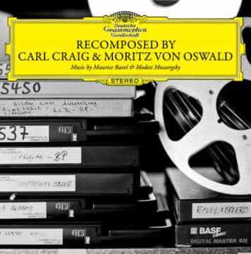 Moritz von Oswald & Carl Craig Preparan Bolero ReComposed