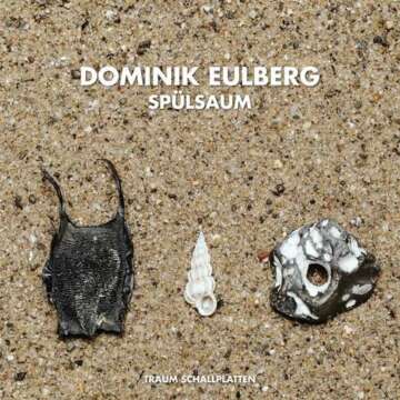 Dominik Eulberg presenta su nuevo disco Spülsaum en Traum Schallplatten