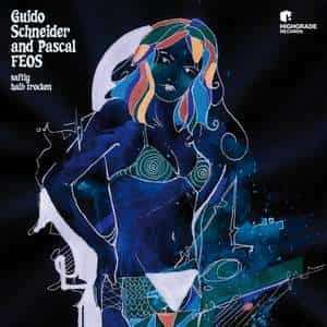 Guido Schneider & Pascal Feos- “Saftig/Halb brocken” (Highgrade Records)