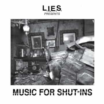 L.I.E.S. presentará de manera inminente: “Music For Shut-Ins”, nueva recopilación…