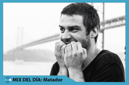 MIX DEL DÍA: Matador – Essential Mix