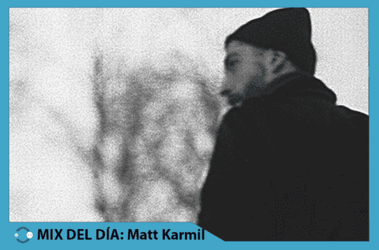 MIX DEL DÍA: Matt Karmil – Kompatk Advent Drop