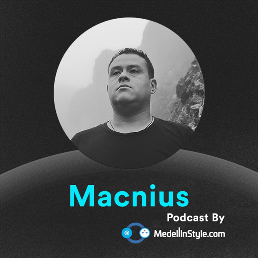 Macnius / MedellinStyle.com Podcast 045
