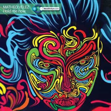Vuelve Medellinstyle Label, Matheo Velez – Hold Me Now
