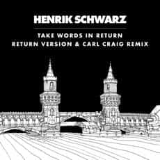 HENRIK SCHWARZ – Take Words In Return