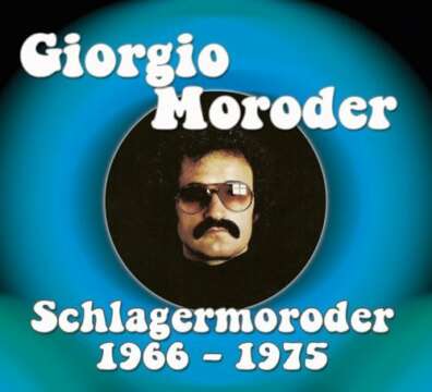 Giorgio Moroder – Schlagermoroder (Volume 1: 1966-1975) Compilación de material primigenio