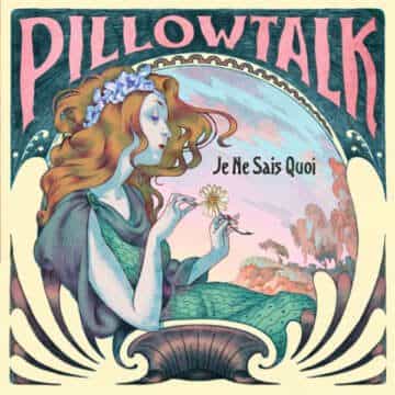 El ‘Je Ne Sais Quoi’ de PillowTalk