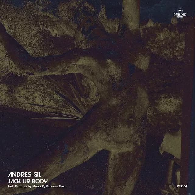 Andrés Gil, Vannesa Gnz & Marck D se juntan en Jack Ur Body EP para Refluxed Records