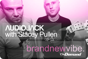 Mp3: Audiojack & Stacey Pullen - A Brand New Vibe (Proton Radio) â€¢ (10-02-2009)