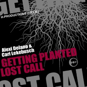 Alexi Delano & Cari Lekebusch – Getting Planted EP