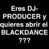 Eres DJ-PRODUCER y quieres abrir el #BLACKDANCE 2014?