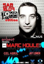 Éste sábado 16 de julio en FORUM! TOKA NIGHTS festival en su tercera versión con Marc Houle + Gel Abril + Jay Lumen hasta las 9 am ¡¡