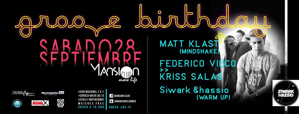 :: Sponsored :: Hoy Sábado en Mansion Club Groovy Birthday Matt Klast + Friends