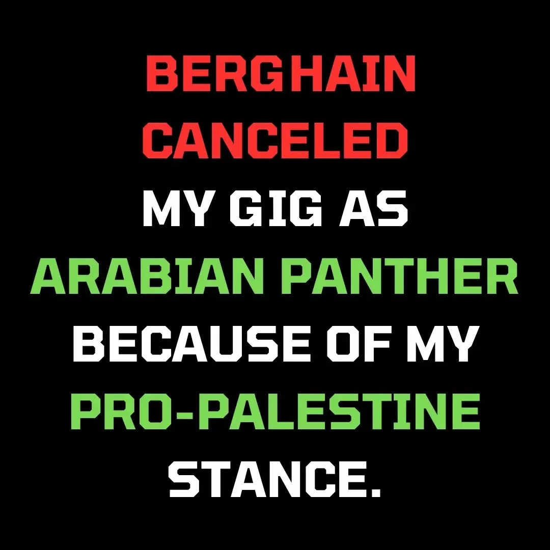 Arabian Panther denuncia que Berghain canceló sus presentaciones por su postura proPalestina