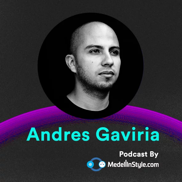 Andres Gaviria / MedellinStyle.com Podcast 015