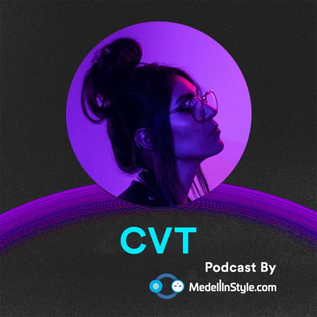 CVT / MedellinStyle.com Podcast 035