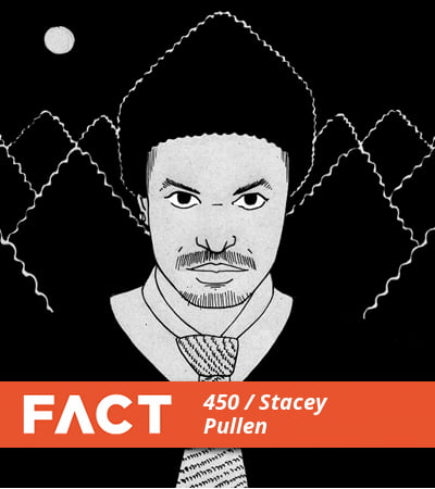 Mp3: Stacey Pullen @ FACT Mix 450