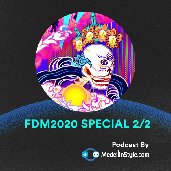 FDM2020 Special 2 / MedellinStyle.com Podcast 011