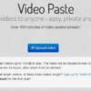 Pon online vídeos que se autodestruiran en 24 horas con Video Paste