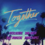 Listening: Sam Smith x Nile Rodgers x Disclosure x Jimmy Napes - Together