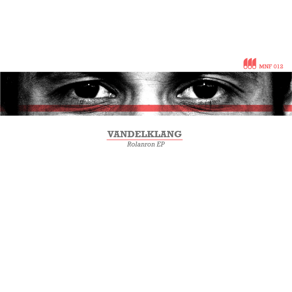Monofonicos presenta nuevo release [MNF 012] Vandelklang - Rolanron EP - FREE DOWNLOAD!!