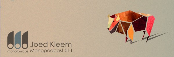 [MNP 011] Joed Kleem – MonoPodcast 011 - FREE DOWNLOAD!