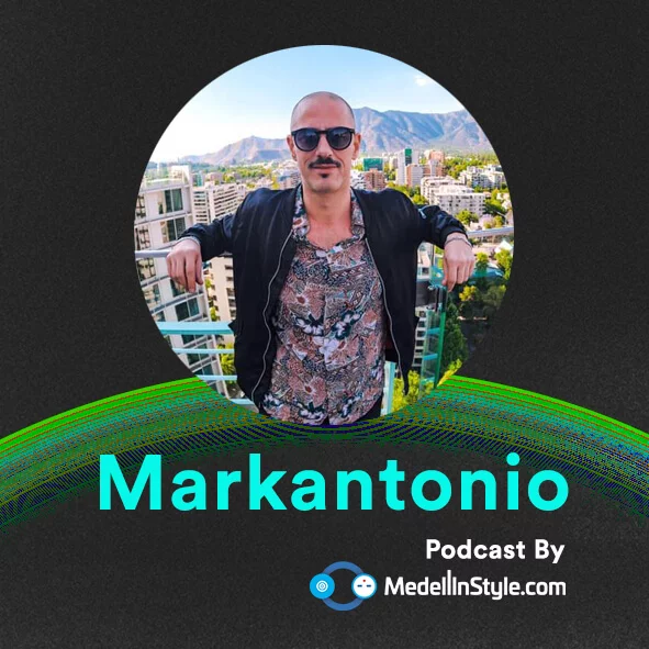 Markantonio / MedellinStyle.com Podcast 020