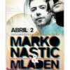 Marko Nastic & Mladen Tomic @ FORUM Sábado 2 de Abril