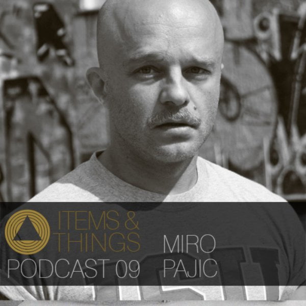 Mp3: Miro Pajic @ Items & Things 09