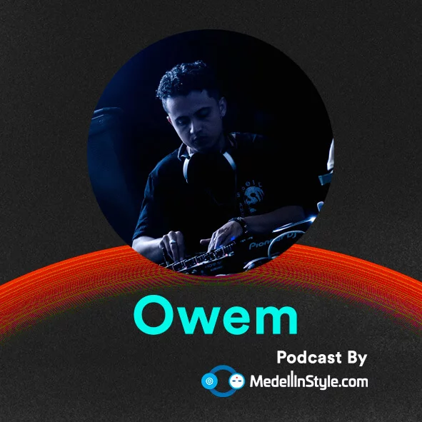 Owem / MedellinStyle.com Podcast 021