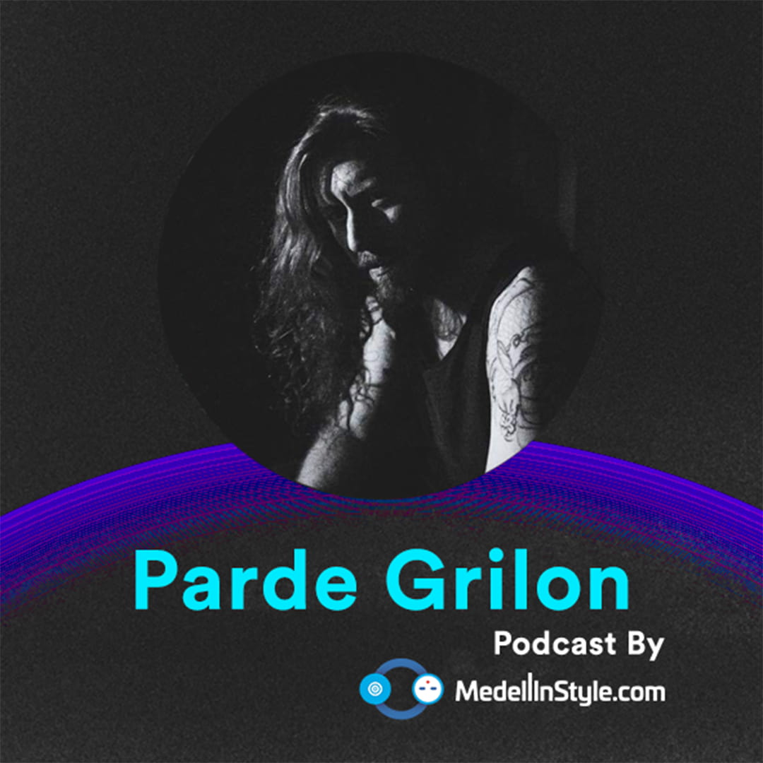 Parde Grilon / MedellinStyle.com Podcast 034