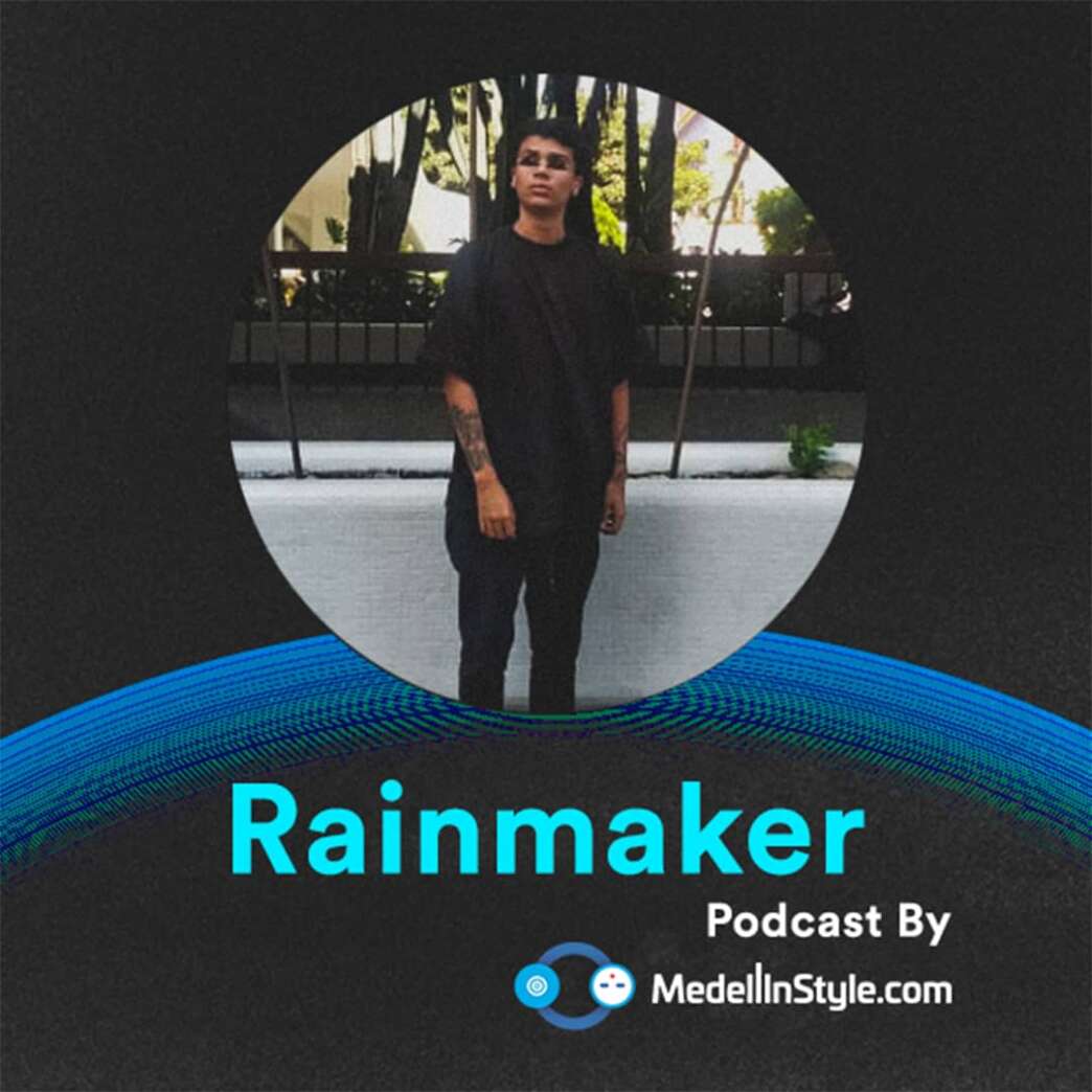Rainmaker / MedellinStyle.com Podcast 041