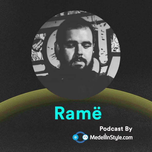 Ramë / MedellinStyle.com Podcast 028