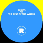 Rekids vs. The Rest Of The World