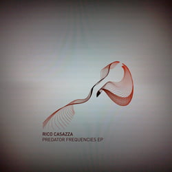 Rico Casazza - Predator Frequencies EP