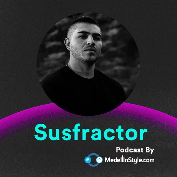 Susfractor / MedellinStyle.com Podcast 012