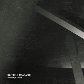 REVIEW: Raffaele Attanasio - No Thougth Control [NON007]
