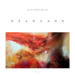 Review Yourself : Matthew Dear / Headcage ( New Music )