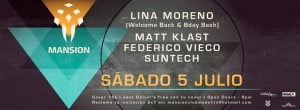 :: Sponsored :: Hoy en Mansion Club Lina Moreno + Federico Vieco + Matt Klast + Suntech