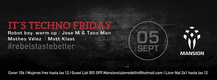 :: Sponsored :: It's Techno Friday hoy en Mansion Club ! Jose M & Taco Man + Matheo Velez + Matt Klast
