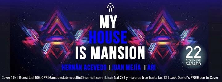 :: Sponsored :: Hoy sábado MY HOUSE IS MANSION