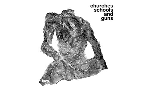 Lucy – 'Churches Schools and Guns' album