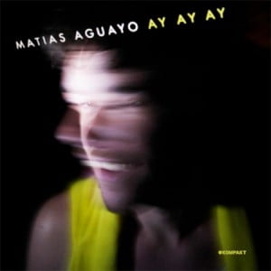 Matias Aguayo AY AY AY!!