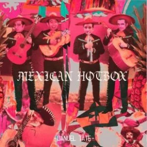 Danuel Tate con Album Mexican Hotbox
